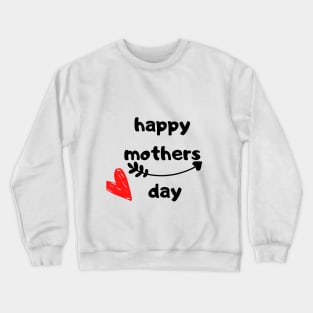 happy mother's day Crewneck Sweatshirt